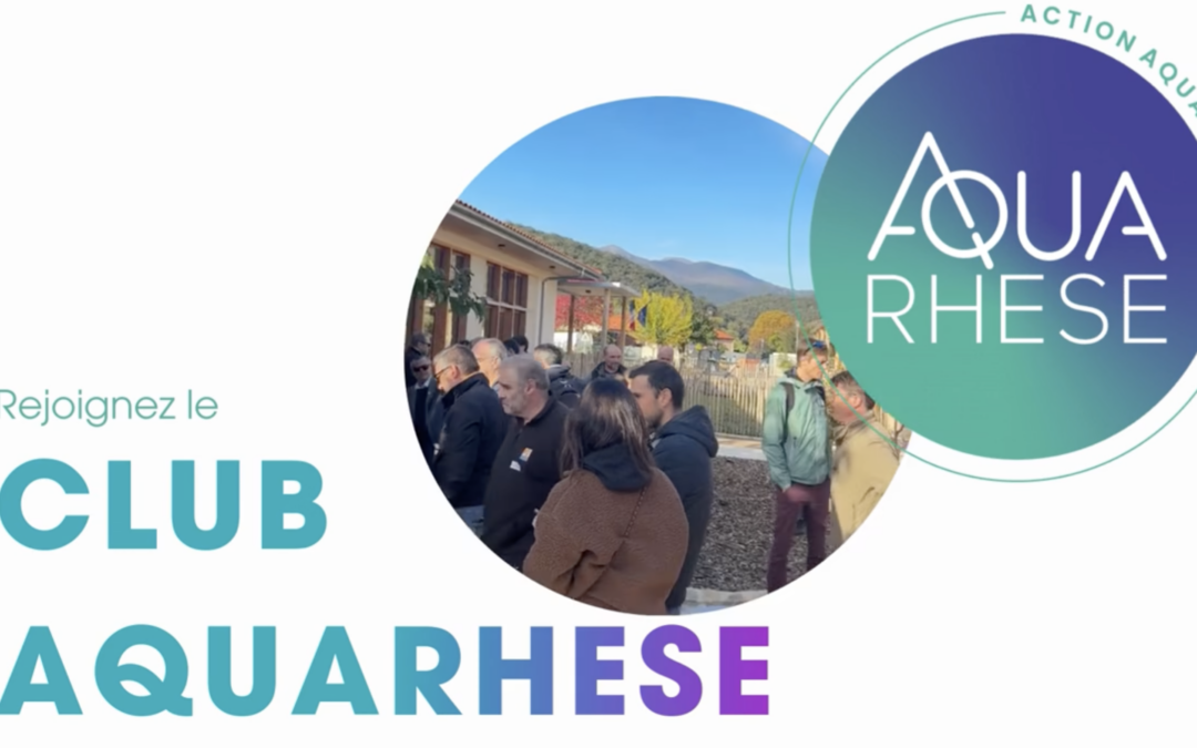 Pourquoi rejoindre le Club AQUARHESE porté par Aqua-Valley ?